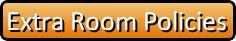 EXTRA ROOM POLICIES 