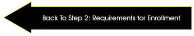 Back to Step 2: Requirements for Enrollment Back to Step 2: Requirements for Enrollment