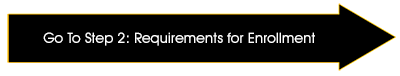 Go to Step 2: Requirements for Enrollment 