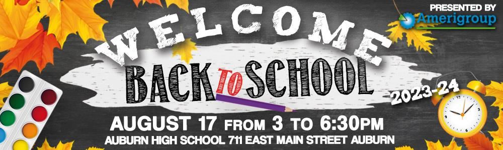 Welcome Back to School Event August 17 3 to 6:30pm at Auburn High School