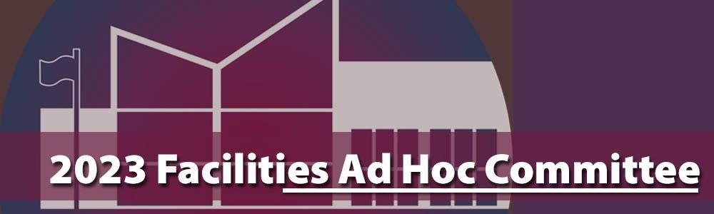 2023 Facilities Ad Hoc Committee Web Banner